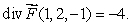 Let be a smooth velocity vector field describing the flow of a fluid.Suppose that Estimate the value of where S is a sphere of radius 0.25 centered at (1, 2,-1)oriented outward.Give your answer to 4 decimal places.