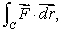 Let . Calculate where C is the curve shown below.