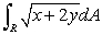 Let R be the region in the first quadrant bounded by the x- and y-axes and the line x + y = 7.Evaluate exactly and then give an answer rounded to 4 decimal places.
