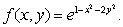 Consider the function Determine all local maxima, minima and saddle points of f. Does f have a global maximum?
