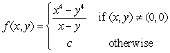 What value of c (if any)makes the following function continuous at (0, 0)?