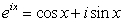 It can be shown that the Maclaurin series for , and converge for all values of z in the complex numbers, just as they do for all values of x in the real numbers. a)Write down and simplify the Maclaurin series for . b)Write down the Maclaurin series for and c)Use the series you found in parts a)and b)to show that .(This is one of several formulas called Euler's Formula.) d)Find the value of .