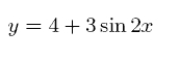 Make a graphical sketch of the following function.Include a scale on the x- and y-axis.