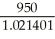 Due date is 213 days after February 2,2014,i.e.,September 3,2014. Interest period is June 1 - September 3,i.e.,94 days. S = 950.00; r = 0.0831; t = P = = = $930.09