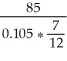 I = $85; r = 0.105; t = P = = = $1387.76