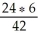 n:6 = 24:42 42n = 24 ∗ 6 n = = 3.42857