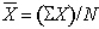<strong>Which of the following formulas for the mean would be used if a researcher is only interested in describing a sample without making inferences to a population?</strong> A) B) C) D)