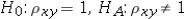 <strong>Over the past 30 years,the sample standard deviations of the rates of return for stock X and Stock Y were 0.20 and 0.12,respectively.The sample covariance between the returns of X and Y is 0.0096.To determine whether the correlation coefficient is significantly different from zero,the appropriate hypotheses are: ____________.</strong> A) B) C) D)