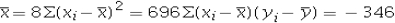 Consider the following information regarding a response variable y and an explanatory variable x. a.Calculate b<sub>0</sub> and b<sub>1</sub>. b.What is the sample regression equation? Predict y if x equals 10. c.Calculate the standard error of the estimate. d.Calculate and interpret the coefficient of determination.