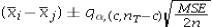 <strong>Tukey's 100(1 - α)% confidence interval for the difference between two population means μ<sub>i</sub> - μ<sub>j</sub> for balanced data is given by ____________________.</strong> A) B) C) D)