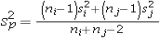 <strong>Which of the following is the pooled estimate of the common population variance for Fisher's test?</strong> A) B) C) D)