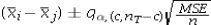 <strong>Tukey's 100(1 −α)% confidence interval for the difference between two population means μ<sub>i</sub> - μ<sub>j</sub> for unbalanced data is given by ____________________.</strong> A) B) C) D)