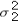 In the case when and are unknown and can be assumed equal,we can calculate a pooled estimate of the population variance.