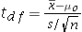 <strong>When conducting a hypothesis test concerning the population mean,and the population standard deviation is unknown,the value of the test statistic is calculated as __________.</strong> A) B) C) D)