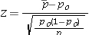 <strong>When conducting a hypothesis test concerning the population proportion,the value of the test statistic is calculated as ____________.</strong> A) B) C) D)