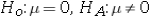 <strong>Which of the following represents an appropriate set of hypotheses?</strong> A) B) C) D)