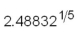 Evaluate the following:   =