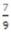 The value of   erted to four decimal places is 0.7778