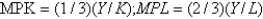 <strong>With a Cobb-Douglas production function The marginal product of capital is __________ and the marginal product of labor is __________.</strong> A) B) C) D) E)None of the above is correct.