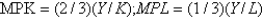 <strong>With a Cobb-Douglas production function The marginal product of capital is __________ and the marginal product of labor is __________.</strong> A) B) C) D) E)None of the above is correct.