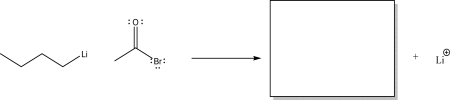 Butyl lithium reacts with the following acetyl bromide via a nucleophilic addition step.Provide the omitted mechanism arrows,and draw the missing product in the box.