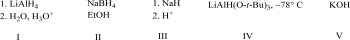 <strong>Which of the following reagents will best complete the reaction below? </strong> A)I B)II C)III D)IV E)V