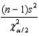 The ____________________ confidence limit of the confidence interval estimator of the population variance is .