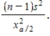 The ____________________ confidence limit of the confidence interval estimator of the population variance is . 
