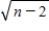 In simple linear regression,the denominator of the standard error of estimate sε is .