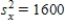If cov(x,y)= 1260, ,and ,then the coefficient of determination is: