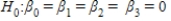 In testing the significance of a multiple regression model with three independent variables,the null hypothesis is . 