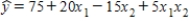 <strong>For the following regression equation ,a unit increase in x<sub>2</sub>,while holding x<sub>1</sub> constant at 1,changes the value of y on average by:</strong> A)−5 B)+5 C)10 D)−10