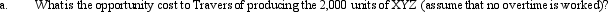 Travers Corporation is working at full production capacity producing 10,000 units of a unique product,RST.Manufacturing costs per unit for RST follow: The unit manufacturing overhead cost is based on a variable cost per unit of $2 and fixed costs of $30,000 (at full capacity of 10,000 units).The non-manufacturing costs,all variable,are $4 per unit,and the selling price is $20 per unit.A customer,Blanding Company,has asked Travers to produce 2,000 units of a modification of RST to be called XYZ.XYZ would require the same manufacturing processes as RST.Blanding Company has offered to share equally the non-manufacturing costs with Travers.XYZ will sell at $15 per unit. Required: