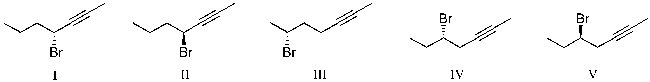 <strong>Which of the following is the acceptable structure for (R)-5-bromohept-2-yne? </strong> A) I B) II C) III D) IV E) V