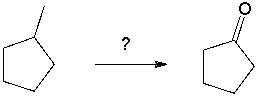 Propose a synthesis of cyclopentanone from 1-methylcyclopentane.