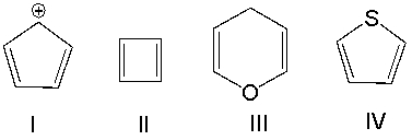 <strong>Which one of the following compounds is aromatic? </strong> A) I B) II C) III D) IV E) None of these