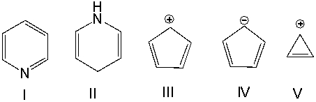 <strong>Which one of the following compounds is nonaromatic? </strong> A) I B) II C) III D) IV E) V
