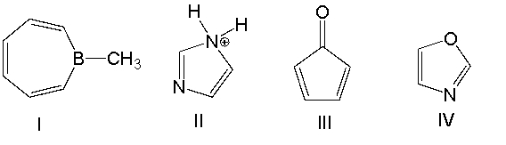 <strong>Which one of the following compounds is antiaromatic? </strong> A) I B) II C) III D) IV E) none of these