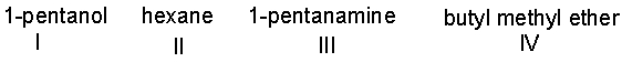 <strong>Arrange the following compounds in decreasing (highest to lowest) order of boiling point. </strong> A) III > I > IV > II B) I > III > IV > II C) I > IV > III > II D) I > III > II > IV E) III > I > II > IV