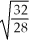 <strong>Consider two equal-volume flasks of gas at the same temperature and pressure. One gas, oxygen, has a molecular mass of 32. The other gas, nitrogen, has a molecular mass of 28. What is the ratio of the number of oxygen molecules to the number of nitrogen molecules in these flasks?</strong> A)   B)   C)   D)   E)   <div style=padding-top: 35px> 