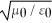 <strong>Which one of the following expressions is the correct representation for the speed of light in vacuum?</strong> A) B) C) D) 1 / E) 1 / ε<sub>0</sub>μ<sub>0</sub>