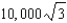 <strong>Evaluate , where and S is given by .</strong> A) 10,000 B) C) D) E)