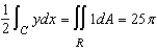 <strong>Set up and evaluate a line integral to find the area of the region R bounded by the graph of .</strong> A) where B) where C) where D) where E) where