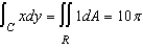 <strong>Set up and evaluate a line integral to find the area of the region R bounded by the graph of .</strong> A) where B) where C) where D) where E) where