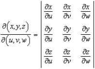 If   and   then the Jacobian of x, y, and z with respect to u, v, and w is   . Find the Jacobian for the following change of variables:  