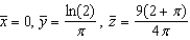 <strong>Find the centroid of the solid region bounded by the graphs of the equations. Use a computer algebra system to evaluate the triple integral. (Assume uniform density and find the center of mass.) </strong> A) B) C) D) E)