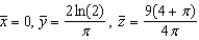 <strong>Find the centroid of the solid region bounded by the graphs of the equations. Use a computer algebra system to evaluate the triple integral. (Assume uniform density and find the center of mass.) </strong> A) B) C) D) E)