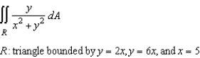 <strong>Set up an integral for both orders of integration, and use the more convenient order to evaluate the integral below over the region R. </strong> A) B) C) D) E)