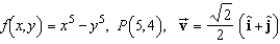 <strong>Find the directional derivative of the function at P in the direction of . </strong> A) B) C) D) E)