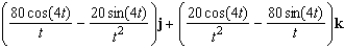 <strong>Use the properties of the derivative to find given the following vector-valued functions. </strong> A) B) C) D) E)